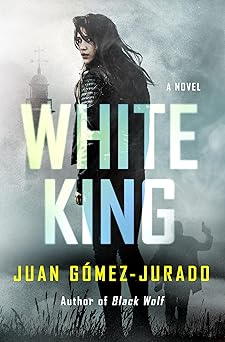 white king a novel 1st edition juan ga mez jurado 1250853710, 978-1250853714