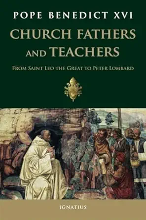 church fathers and teachers from leo the great to peter lombard 1st edition pope benedict xvi 1621646513,