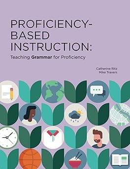 proficiency based instruction teaching grammar for proficiency 1st edition catherine ritz ,mike travers