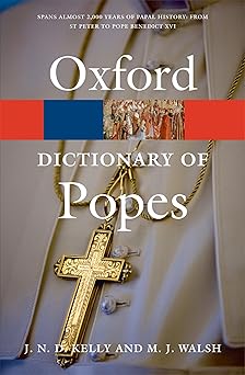 a dictionary of popes 1st edition j n d kelly ,michael walsh 0199295816, 978-0199295814