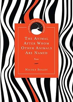 the animal after whom other animals are named poems 1st edition ms nicole sealey 0810133121, 978-0810133129
