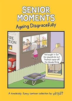 senior moments ageing disgracefully 1st edition tim whyatt 1787410927, 978-1787410923