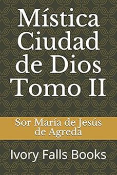 ma stica ciudad de dios tomo ii 1st edition sor mara a de jesa s de agreda 1521223319, 978-1521223314