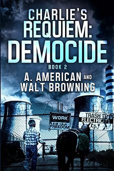charlies requiem democide 1st edition walt browning ,angery american ,mike d 1537305093, 978-1537305097