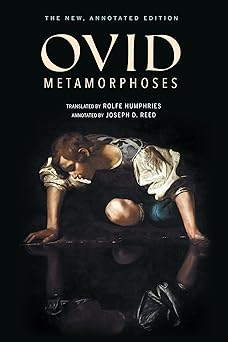 metamorphoses the new 1st edition ovid ,rolfe humphries ,joseph d reed 0253033594, 978-0253033598
