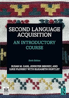 second language acquisition 1st edition susan m gass ,jennifer behney ,luke plonsky ,elizabeth huntley