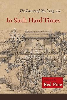 in such hard times the poetry of wei ying wu 1st edition wei ying wu ,red pine 1556592795, 978-1556592799