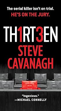 thirteen the serial killer isnt on trial hes on the jury 1st edition steve cavanagh 1250297621, 978-1250297624