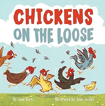 chickens on the loose 1st edition jane kurtz ,john joseph 1513267248, 978-1513267241