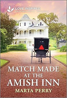 match made at the amish inn an uplifting inspirational romance 1st edition marta perry 1335937072,