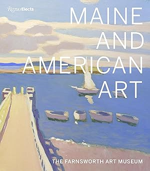 maine and american art the farnsworth art museum 1st edition michael k komanecky ,jane biano ,angela waldron