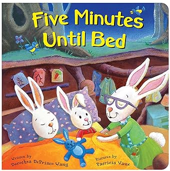 five minutes until bed 1st edition dorthea deprisco wang ,patricia vaux 1449422446, 978-1449422448