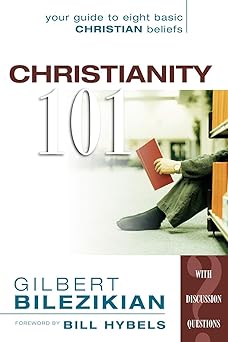christianity 101 1st edition gilbert bilezikian 0310577012, 978-0310577010