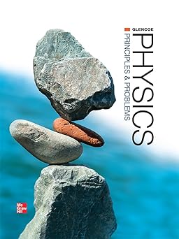 glencoe physics principles and problems 1st edition paul n zitzewitz 0076592529, 978-0076592524