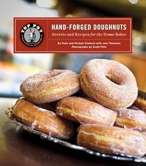 top pot hand forged doughnuts secrets and recipes for the home baker 1st edition mark klebeck ,michael
