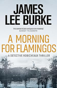 a morning for flamingos 1st edition james lee burke 1409155943, 978-1409155942