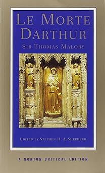 le morte darthur a norton 1st edition thomas malory ,stephen h a shepherd 0393974642, 978-0393974645