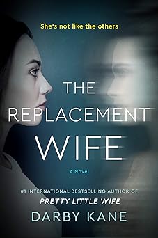 the replacement wife a novel 1st edition darby kane 0063117800, 978-0063117808