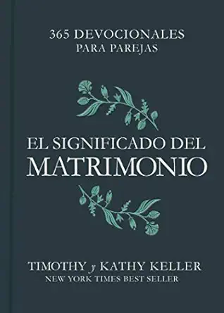 el significado del matrimonio 365 devocionales para parejas the meaning of marriage 365 devotions for couples