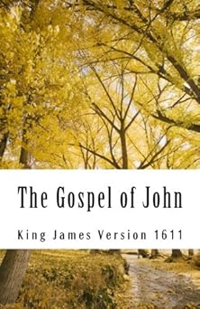 the gospel of john king james version 1611 1st edition king james 1539139220, 978-1539139225