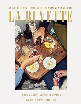 la buvette recipes and wine notes from paris 1st edition camille fourmont ,kate leahy 1984856693,