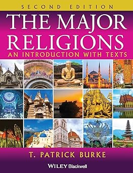 the major religions an introduction with texts 1st edition t patrick burke 140511049x, 978-1405110495