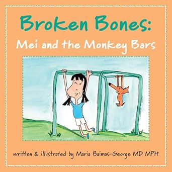 broken bones mei and the monkey bars 1st edition maria baimas george 1009440896, 978-1009440899