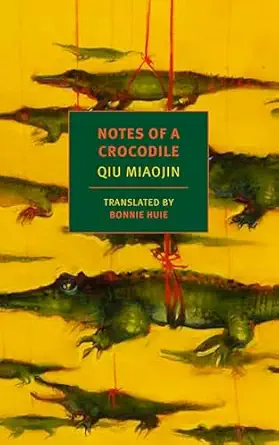 notes of a crocodile 1st edition qiu miaojin ,bonnie huie 168137076x, 978-1681370767