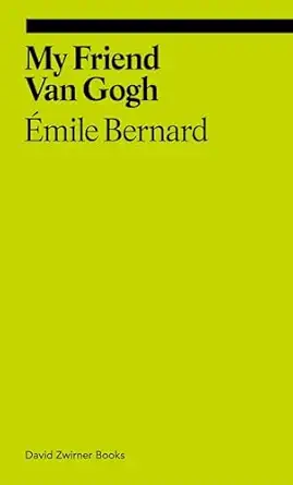 my friend van gogh 1st edition a mile bernard ,martin bailey 1644231190, 978-1644231197