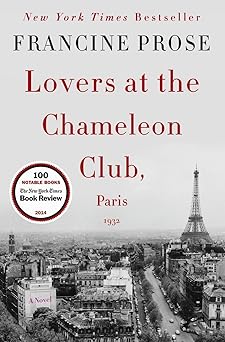 lovers at the chameleon club paris 1932 a novel 1st edition francine prose 0061713805, 978-0061713804