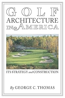golf architecture in america its strategy and construction 1st edition george c thomas ,coventry house