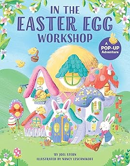 in the easter egg workshop a pop up adventure 1st edition joel stern ,nancy leschnikoff 1665966580,