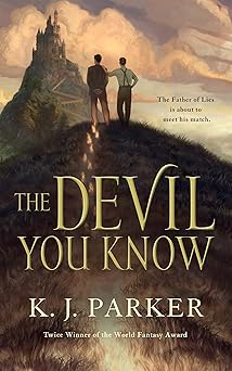 the devil you know 1st edition k j parker 0765387891, 978-0765387899