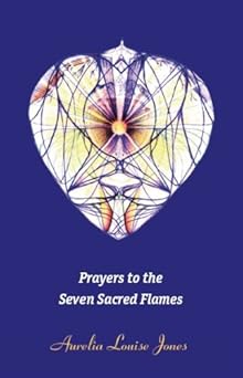 prayers to the seven sacred flames 1st edition aurelia louise jones 0979672309, 978-0979672309