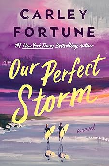 our perfect storm 1st edition carley fortune 059395324x, 978-0593953242
