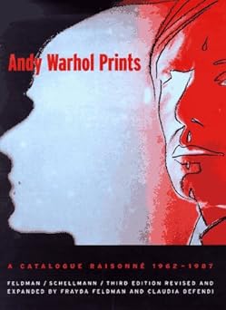 andy warhol prints a catalogue raisonne 1962 1987 1st edition frayda feldman ,jorg schellmann ,claudia
