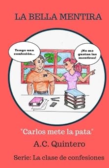 la bella mentira la clase de confesiones 2 1st edition alicia lynette quintero 1547060166, 978-1547060160