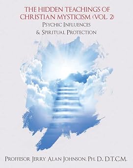 the hidden teachings of christian mysticism psychic influences and spiritual protection 1st edition professor