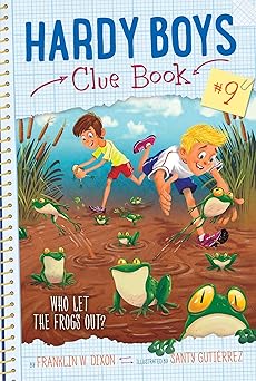who let the frogs out 1st edition franklin w dixon ,santy gutierrez 1534414851, 978-1534414853