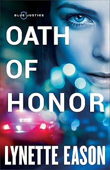 oath of honor police romance christian suspense and mystery books 1st edition lynette eason 0800727215,