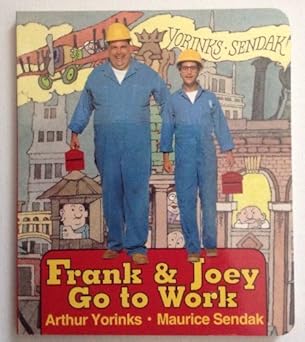 frank and joey go to work 1st edition arthur yorinks ,maurice sendak ,ky chung 0062058002, 978-0062058003