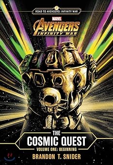 marvels avengers infinity war the cosmic quest volume one beginning 1st edition brandon t snider 0316482730,