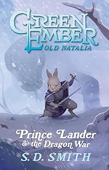 prince lander and the dragon war green ember old natalia book 3 1st edition s d smith ,zach franzen