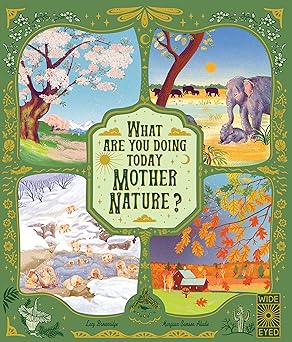 what are you doing today mother nature travel the world with 48 nature stories for every month of the year