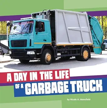 a day in the life of a garbage truck 1st edition nicole a mansfield 0756586933, 978-0756586935