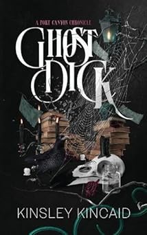 ghost dick 1st edition kinsley kincaid 1738989291, 978-1738989294