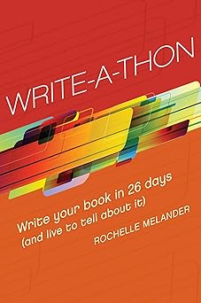 write a thon write your book in 26 days 1st edition rochelle melander 1599633914, 978-1599633916