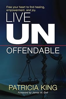 live unoffendable 1st edition patricia king 162166533x, 978-1621665335