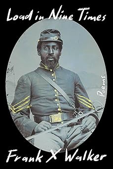 load in nine times poems 1st edition frank x walker 1324094931, 978-1324094937