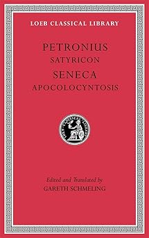 satyricon apocolocyntosis 1st edition petronius ,lucius annaeus seneca the younger ,gareth schmeling